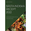 Bästa Indiska Recept 2022: Smaksrika Recept AV Traditionen