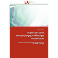 Représentation morphologique d'images numériques