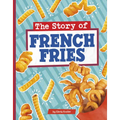 The Story of French Fries