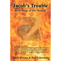 Jacob's Trouble: Birth Pangs of the Messiah