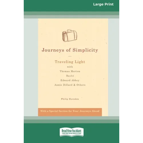 Journeys of Simplicity: Traveling Light with Thomas Merton, BashoÂ¯, Edward Abbey, Annie Dillard & Others [Standard Large Print 16 Pt Edition]