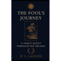 The Fool's Journey: A Tarot Quest Through The Arcana