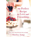The Perfect Recipe for Love and Friendship
