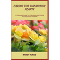 Caring for Kalanchoe Plants: A Complete Guide To Cultivating And Caring For Kalanchoe Varieties