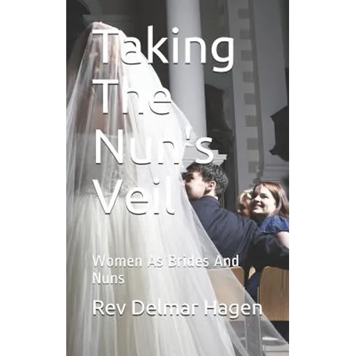 Taking the Nun's Veil: Women as Brides and Nuns