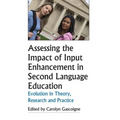 Assessing the Impact of Input Enhancement in Second Language Education: Evolution in Theory, Research and Practice