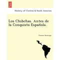 Los Chibchas. Antes de la Conquista Española.