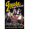 Grease, Tell Me More, Tell Me More: Stories from the Broadway Phenomenon That Started It All