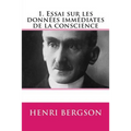 1. Essai sur les donnees immediates de la conscience