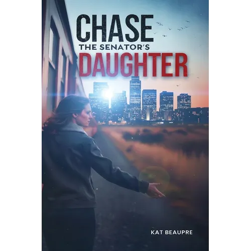 Chase The Senator's Daughter