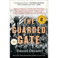 The Guarded Gate: Bigotry, Eugenics, and the Law That Kept Two Generations of Jews, Italians, and Other European Immigrants Out of Ameri