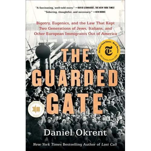 The Guarded Gate: Bigotry, Eugenics, and the Law That Kept Two Generations of Jews, Italians, and Other European Immigrants Out of Ameri