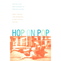 Hop on Pop: The Politics and Pleasures of Popular Culture