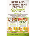 Keto and Intermittent Fasting for Women Over 50: 2 Books in 1: Keto for Women Over 50, Intermittent Fasting for Women Over 50. The Guide to Lose Weigh