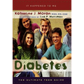 Diabetes: The Ultimate Teen Guide