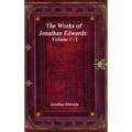The Works of Jonathan Edwards: Volume I - I