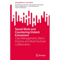 Social Work and Countering Violent Extremism: Case Management, Direct Practice and Multi-Sectoral Collaboration
