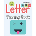 Letter Tracing Book for kids: Alphabet Trace and Color Pre-Handwriting Activity Book Alphabet Tracing for kids 3 yrs. - 4 yrs. - 5 yrs. - 6 yrs. / Kin