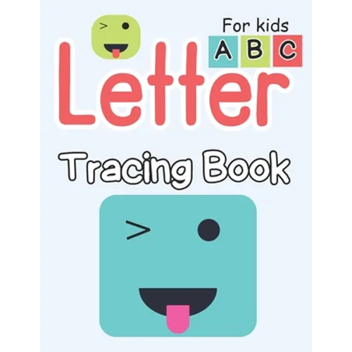 Letter Tracing Book for kids: Alphabet Trace and Color Pre-Handwriting Activity Book Alphabet Tracing for kids 3 yrs. - 4 yrs. - 5 yrs. - 6 yrs. / Kin