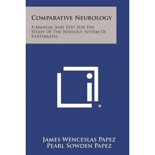 Comparative Neurology: A Manual And Text For The Study Of The Nervous System Of Vertebrates