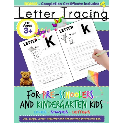 Letter Tracing For Pre-Schoolers and Kindergarten Kids: Alphabet Handwriting Practice for Kids 3 - 5 to Practice Pen Control, Line Tracing, Letters, a