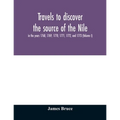 Travels to discover the source of the Nile, in the years 1768, 1769, 1770, 1771, 1772, and 1773 (Volume I)