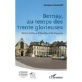 Bernay, au temps des trente glorieuses: Entre le Pays d'Ouche et le Lieuvin