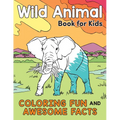Wild Animal Book for Kids: Coloring Fun and Awesome Facts
