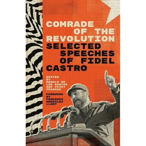 Comrade of the Revolution: Selected Speeches of Fidel Castro