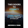 Two Doors to Eternity: Making The Most Important Decision of Your Life