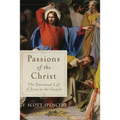 Passions of the Christ: The Emotional Life of Jesus in the Gospels