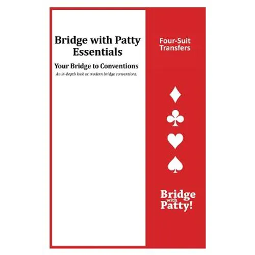 Four-Suit Transfers: Bridge with Patty Essentials: Four-Suit Transfers