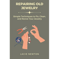 Repairing Old Jewelry: Simple Techniques to Fix, Clean, and Revive Your Jewelry