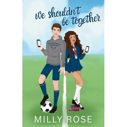 We Shouldn't Be Together: Hate-to-Love Forced Proximity Soccer Sports Romance