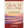 Gracia Para Vivir: Descubre cómo vivir la vida cristiana y ser parte de los planes de Dios