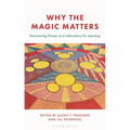 Why the Magic Matters: Discovering Disney as a Laboratory for Learning