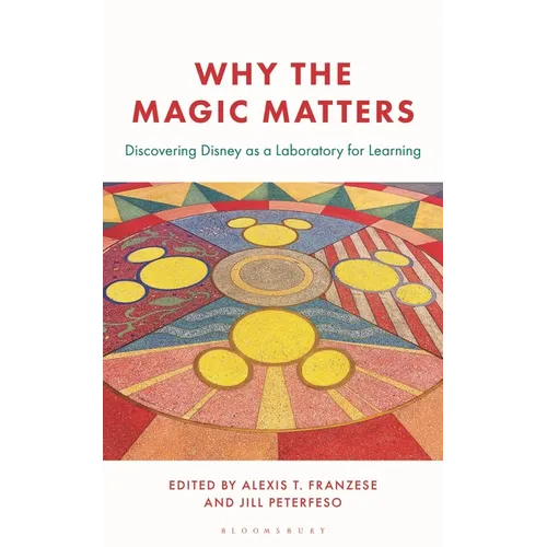 Why the Magic Matters: Discovering Disney as a Laboratory for Learning