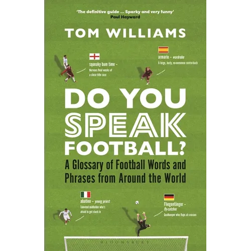 Do You Speak Football?: A Glossary of Football Words and Phrases from Around the World