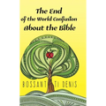 The End of the World Confusion About the Bible