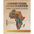 Connections Remembered, the African Origins of Humanity and Civilization: The Impact of Historical Memory on Black Identity