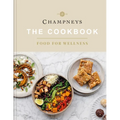Champneys: The Cookbook: Food for Wellness