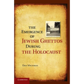 The Emergence of Jewish Ghettos During the Holocaust