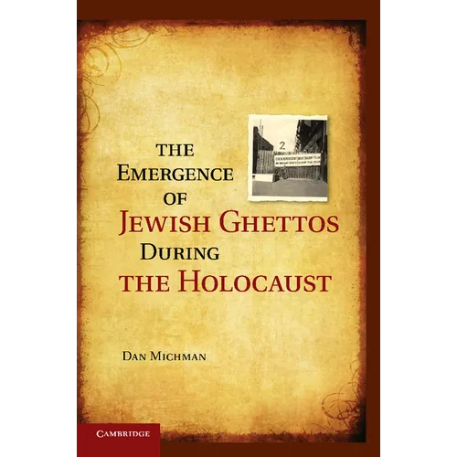 The Emergence of Jewish Ghettos During the Holocaust
