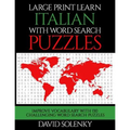 Large Print Learn Italian with Word Search Puzzles: Learn Italian Language Vocabulary with Challenging Easy to Read Word Find Puzzles