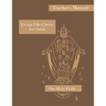 Living Like Christ, In Christ: Teacher's Manual: Our Holy Faith Series