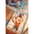 Nunca Dejes de Soñar: Historias inspiradoras de chicos únicos y maravillosos sobre el valor, la confianza en sí mismos y el potencial que encierran to