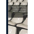 Some Essays on Golf-course Architecture