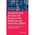Entrepreneurship Education and Research in the Middle East and North Africa (Mena): Perspectives on Trends, Policy and Educational Environment