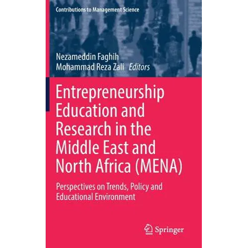 Entrepreneurship Education and Research in the Middle East and North Africa (Mena): Perspectives on Trends, Policy and Educational Environment