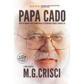 Papa Cado: What An Ordinary Man Learned On His Extraordinary Journey Through Life
